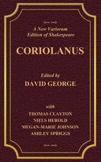 Front cover_A New Variorium Edition of Shakespeare CORIOLANUS Volume II