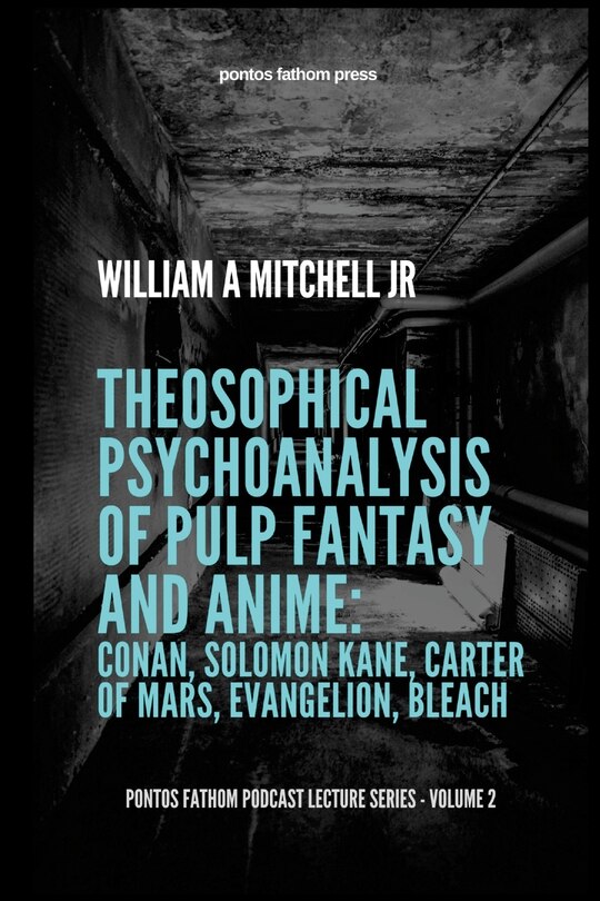 Front cover_Theosophical Psychoanalysis of Pulp Fantasy and Anime