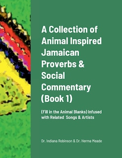 Front cover_A Collection of Animal Inspired Jamaican Proverbs & Social Commentary
