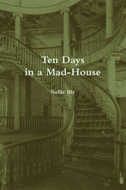 Couverture_Ten Days in a Mad-House (Annotated)
