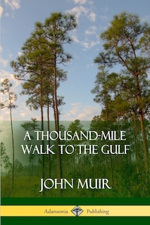 Front cover_A Thousand-Mile Walk to the Gulf