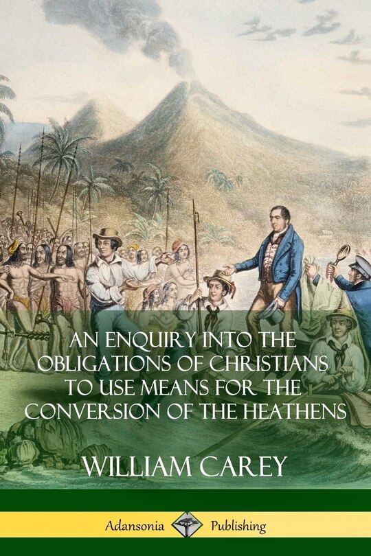 Front cover_An Enquiry Into The Obligations Of Christians To Use Means For The Conversion Of The Heathens