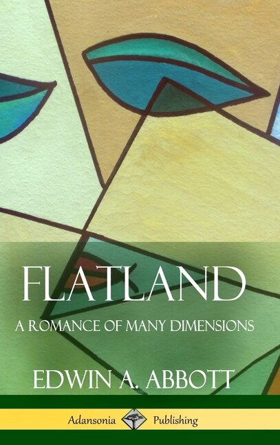 Flatland A Romance of Many Dimensions (Complete with Illustrations) (Hardcover)