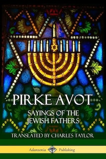 Pirke Avot: Sayings of the Jewish Fathers