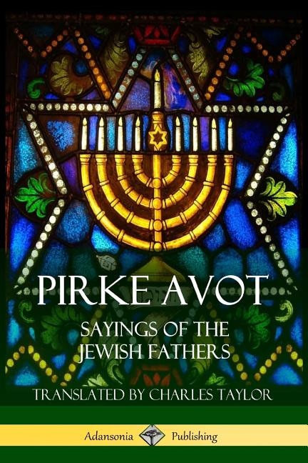 Pirke Avot: Sayings of the Jewish Fathers