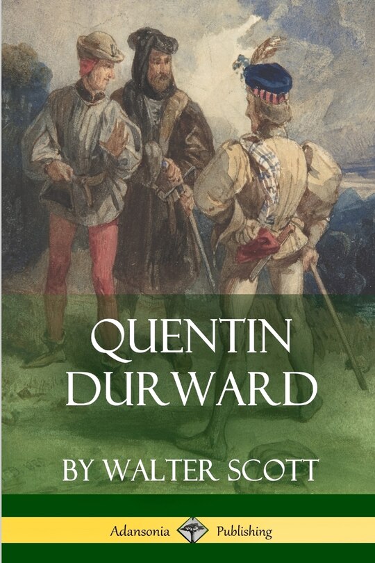 Front cover_Quentin Durward (Medieval Classics of Fiction)