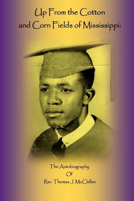 Front cover_Up From the Cotton and Corn Fields of Mississippi