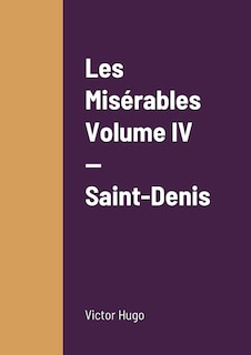 Front cover_Les Misérables Volume IV - Saint-Denis