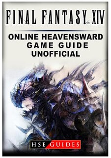 Final Fantasy XIV Online Heavensward Game Guide Unofficial