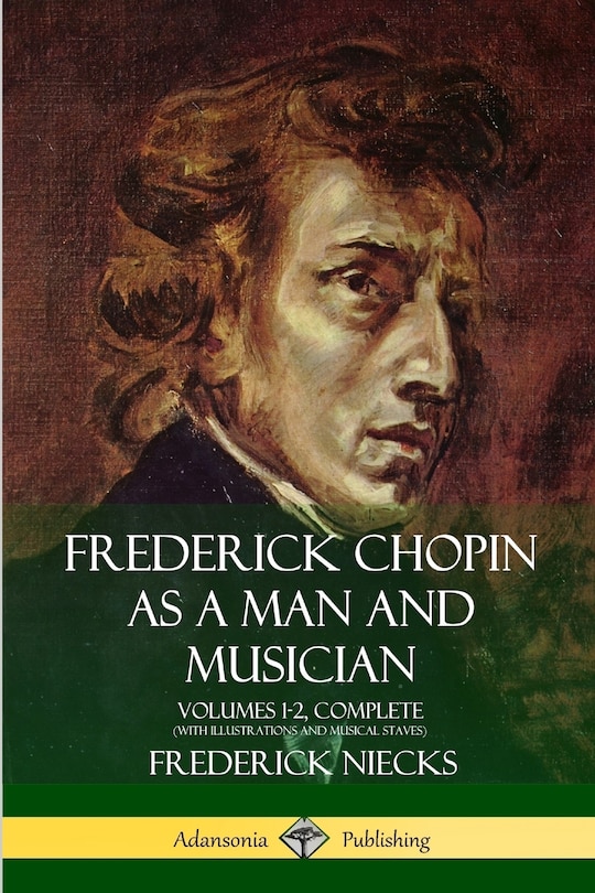 Couverture_Frederick Chopin as a Man and Musician