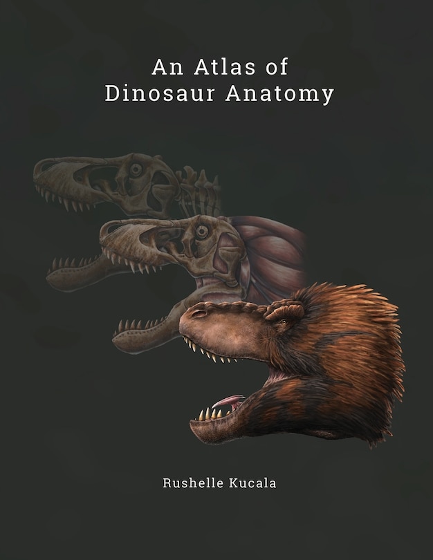 Front cover_An Atlas of Dinosaur Anatomy