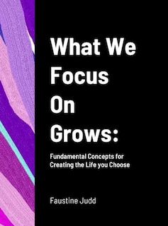 Couverture_What We Focus On Grows