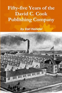 Front cover_Fifty-five Years of the David C. Cook Publishing Company