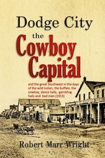 Front cover_Dodge City, the Cowboy Capital