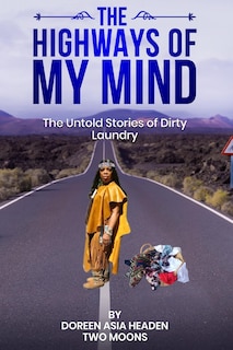 The Highways of My Mind: The Untold Stories of Dirty Laundry