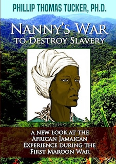 Front cover_Nanny's War to Destroy Slavery
