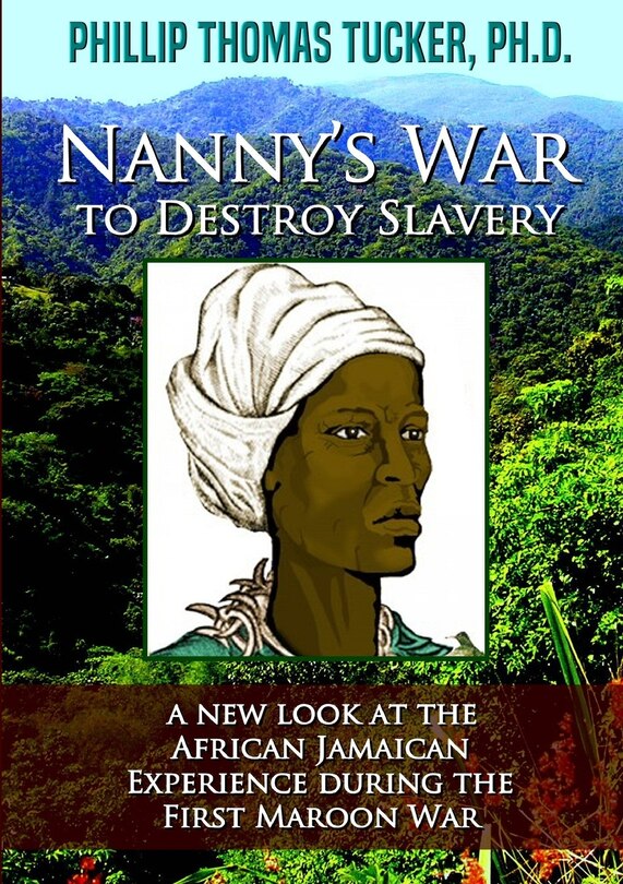 Front cover_Nanny's War to Destroy Slavery