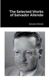 Front cover_The Selected Works of Salvador Allende