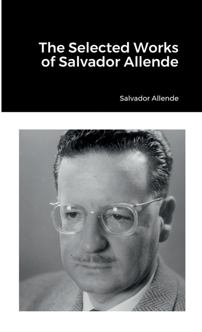 Front cover_The Selected Works of Salvador Allende