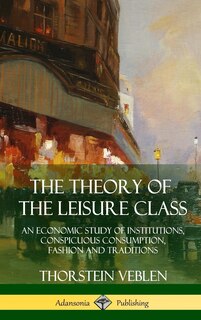 Front cover_The Theory of the Leisure Class