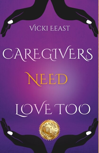 Couverture_Vicki Eeast - Caregivers Need Love too