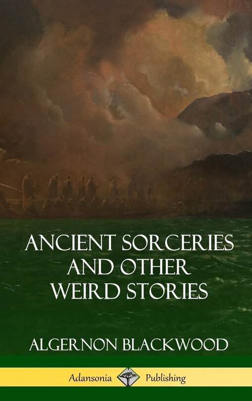 Couverture_Ancient Sorceries and Other Weird Stories (Hardcover)