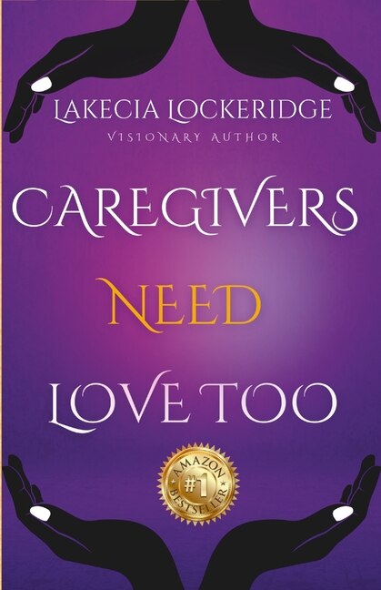 Couverture_Lakecia Lockeridge-Manuel - Caregivers Need Love Too