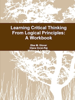Learning Critical Thinking From Logical Principles: A Workbook