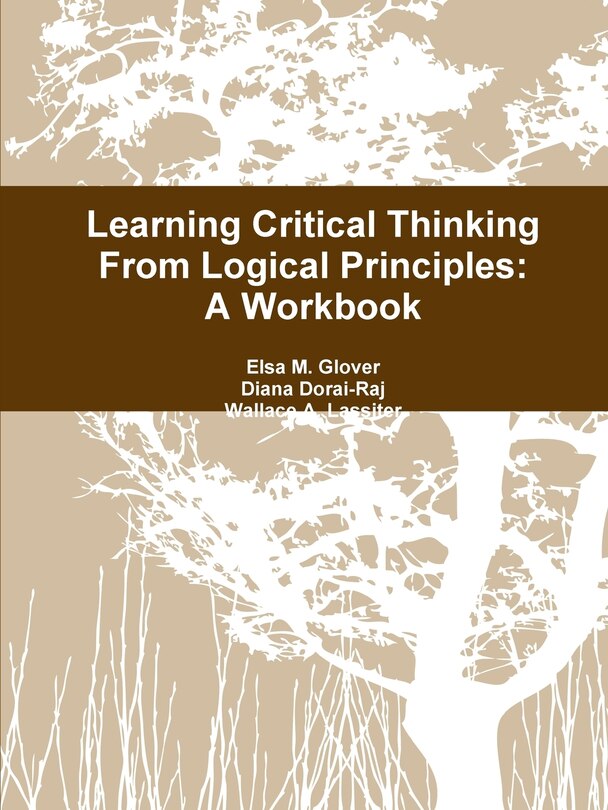 Learning Critical Thinking From Logical Principles: A Workbook