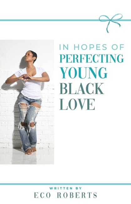 Front cover_In Hopes of Perfecting Young Black Love