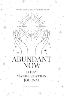 Front cover_Abundant Now - 31 Day Manifestation Workbook + Journal