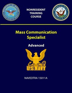 Mass Communication Specialist: Advanced - NAVEDTRA 15011A