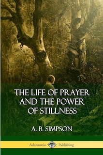 Couverture_The Life of Prayer and the Power of Stillness