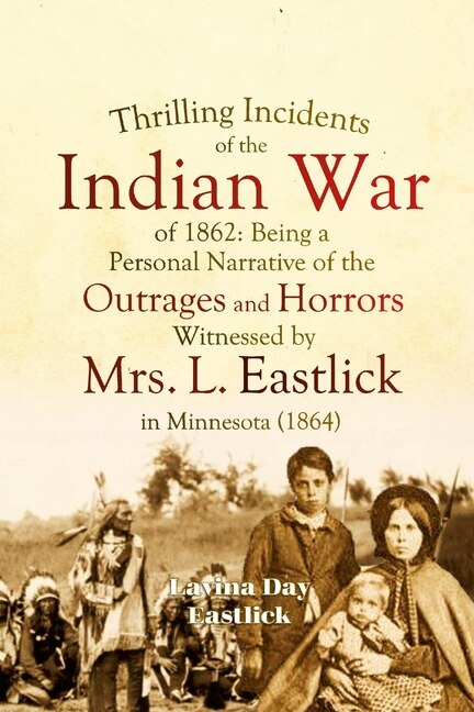 Front cover_Thrilling Incidents of the Indian War of 1862