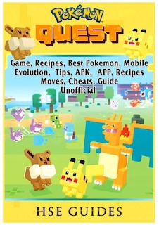 Pokemon Quest Game, Recipes, Best Pokemon, Mobile, Evolution, Tips, APK, APP, Recipes, Moves, Cheats, Guide Unofficial