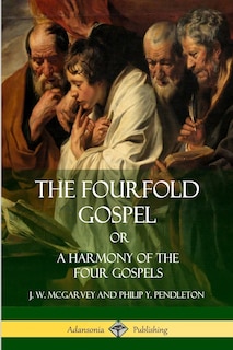 Front cover_The Fourfold Gospel Or, A Harmony of the Four Gospels