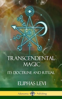 Transcendental Magic: Its Doctrine and Ritual (Hardcover)