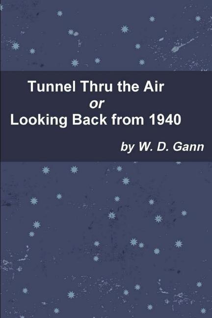 Tunnel Thru the Air or Looking Back from 1940