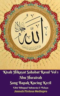 Couverture_Kisah Hikayat Sahabat Rasul Vol 1 Abu Hurairah Sang Bapak Kucing Kecil Edisi Bilingual