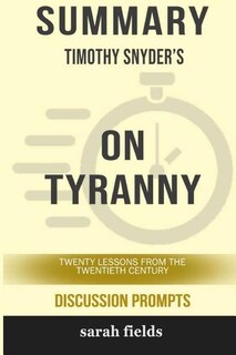 Summary: Timothy Snyder's On Tyranny: Twenty Lessons from the Twentieth Century