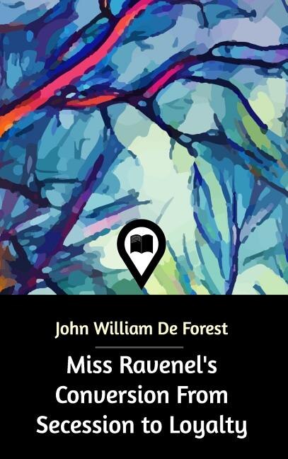 Couverture_Miss Ravenel's Conversion From Secession to Loyalty