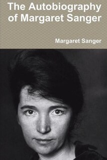 The Autobiography of Margaret Sanger