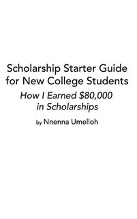 Front cover_Scholarship Starter Guide for New College Students
