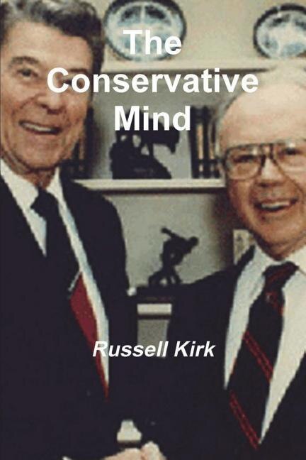 The Conservative Mind: From Burke to Eliot