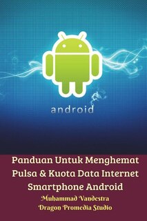 Front cover_Panduan Untuk Menghemat Pulsa Dan Kuota Data Internet Smartphone Android