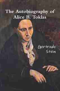 The Autobiography of Alice B. Toklas by Gertrude Stein