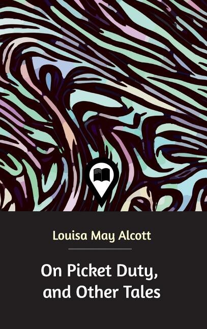 Front cover_On Picket Duty, and Other Tales