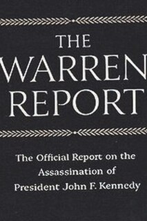 The Warren Commission Report: The Official Report on the Assassination of President John F. Kennedy