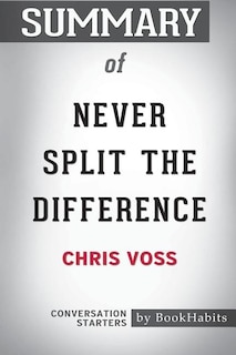 Front cover_Summary of Never Split the Difference by Chris Voss