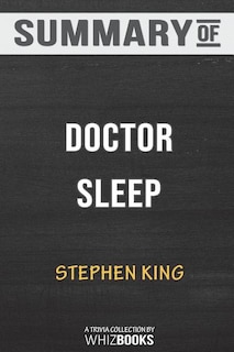 Summary of Doctor Sleep: A Novel  by Stephen King: Trivia/Quiz for Fans